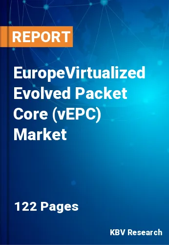 Europe Virtualized Evolved Packet Core (vEPC) Market Size, Analysis, Growth
