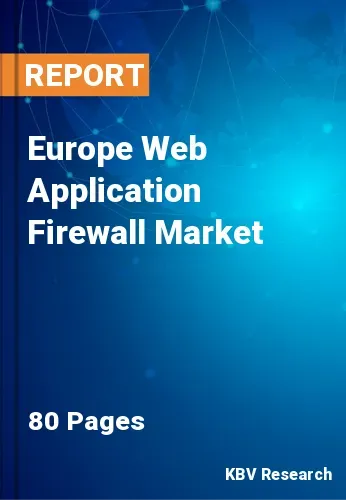 Europe Web Application Firewall Market Size, Analysis, Growth