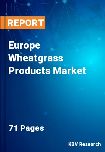 Europe Wheatgrass Products Market Size & Share Report, 2028