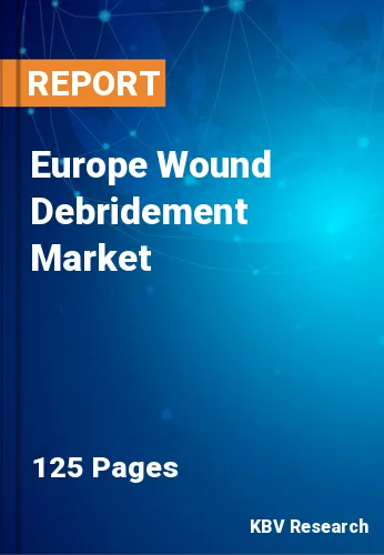 Europe Wound Debridement Market