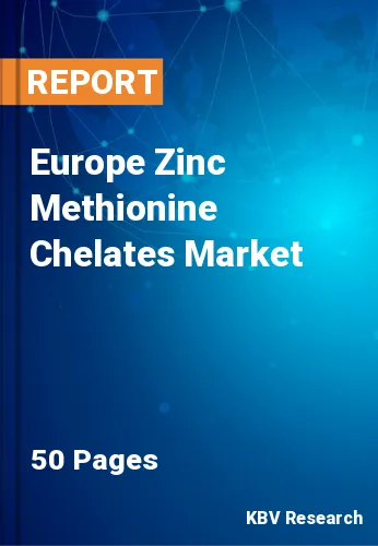 Europe Zinc Methionine Chelates Market Size & Projection 2027
