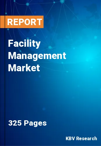 Facility Management Market Size, Share & Growth Analysis Report 2023
