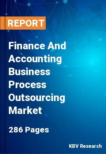 Finance And Accounting Business Process Outsourcing Market Size & Share, 2028