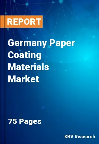 Germany Paper Coating Materials Market Size | Forecast 2030