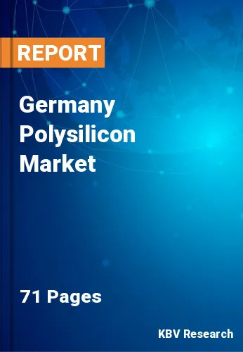 Germany Polysilicon Market Size & Forecast Report to 2030
