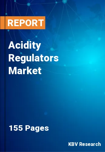 Acidity Regulators Market Size, Share & Growth Report by 2023