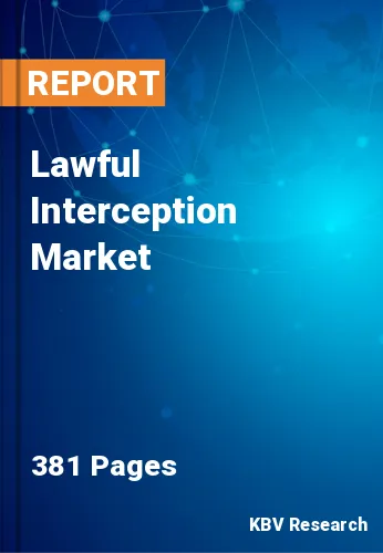 Lawful Interception Market Size, Share & Growth Analysis Report 2022