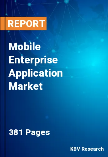 Mobile Enterprise Application Market Size, Analysis, Growth