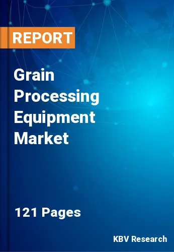 Grain Processing Equipment Market Size & Analysis by 2026