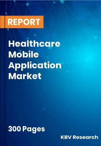 Healthcare Mobile Application Market Size & Forecast | 2031