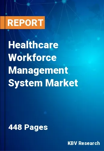 Healthcare Workforce Management System Market