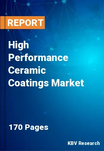 High Performance Ceramic Coatings Market