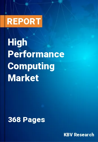 High Performance Computing Market Size, Analysis, Growth