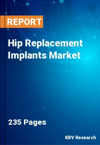 Hip Replacement Implants Market