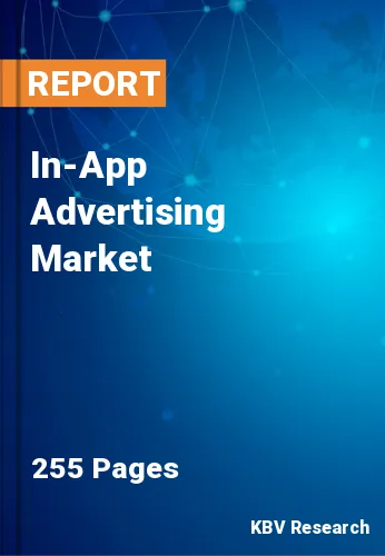 In-App Advertising Market Size, Share & Analysis Report, 2019-2025