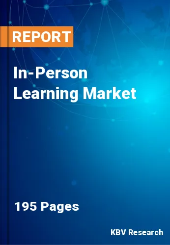 In-Person Learning Market Size & Share Forecast to 2021-2027
