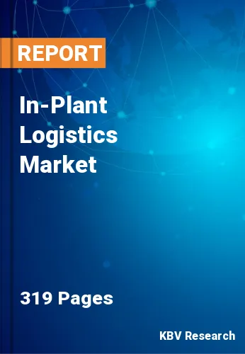 In-Plant Logistics Market Size & Analysis Report to 2030