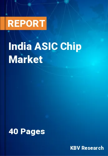 India ASIC Chip Market Size, Trends & Analysis 2025