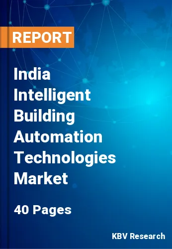 India Intelligent Building Automation Technologies Market Size, Share & Forecast 2025