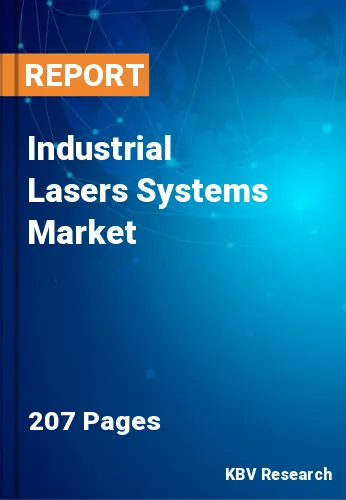 Industrial Lasers Systems Market Size, Share & Forecast 2028