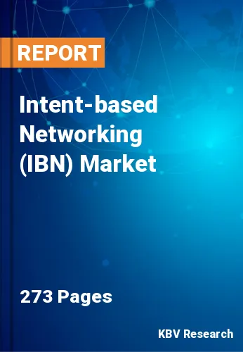 Intent-based Networking (IBN) Market