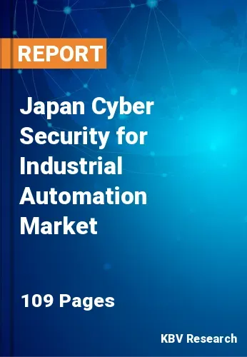 Japan Cyber Security for Industrial Automation Market Size 2030