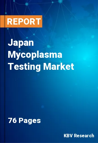 Japan Mycoplasma Testing Market Size & Share Forecast 2030