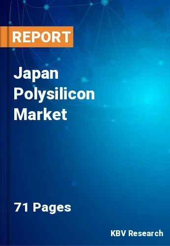 Japan Polysilicon Market Size & Industry Trend Report 2030