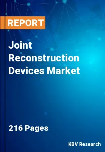 Joint Reconstruction Devices Market Size, Share Trend by 2030