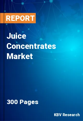 Juice Concentrates Market Size, Share & Forecast 2022-2028