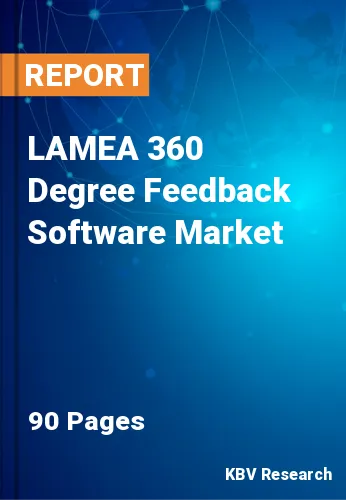 LAMEA 360 Degree Feedback Software Market Size, Share, 2030