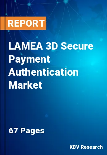 LAMEA 3D Secure Payment Authentication Market