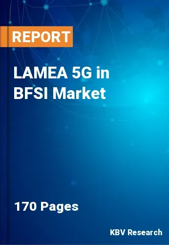LAMEA 5G in BFSI Market Size, Share & Forecast | 2031