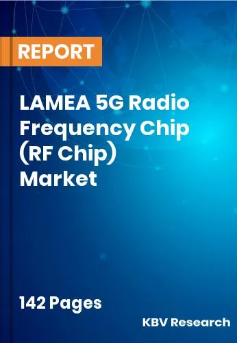 LAMEA 5G Radio Frequency Chip (RF Chip) Market Size [2031]