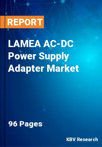 LAMEA AC-DC Power Supply Adapter Market