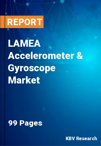 LAMEA Accelerometer & Gyroscope Market Size & Share to 2028