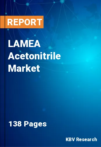 LAMEA Acetonitrile Market Size, Growth Trends Report 2031