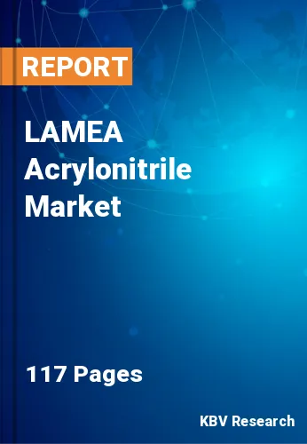 LAMEA Acrylonitrile Market Size, Share & Trends, 2023-2030