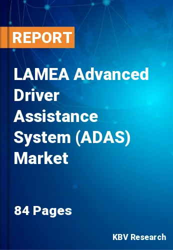 LAMEA Advanced Driver Assistance System (ADAS) Market Size, Analysis, Growth