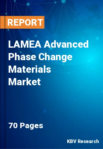 LAMEA Advanced Phase Change Materials Market