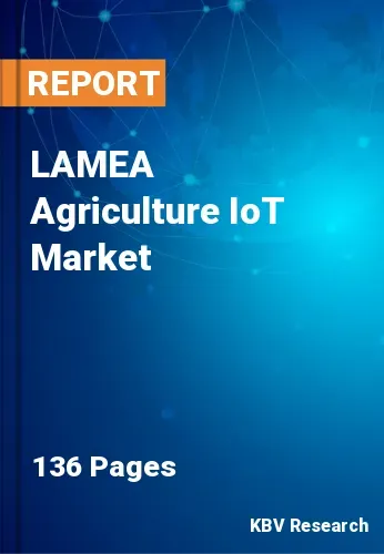 LAMEA Agriculture IoT Market Size | Forecast Report 2031