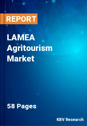 LAMEA Agritourism Market Size, Share & Trends to 2022-2028
