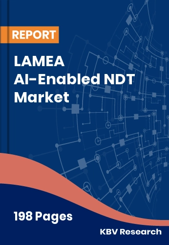 LAMEA AI-Enabled NDT Market