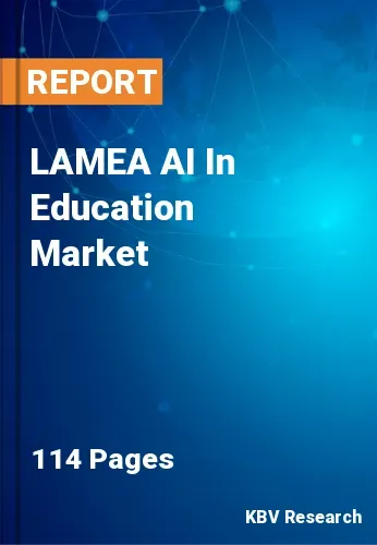 LAMEA AI In Education Market Size, Forecast to 2022-2028