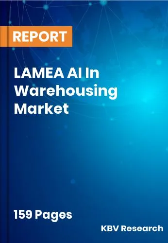 LAMEA AI In Warehousing Market Size Industry Share | 2032