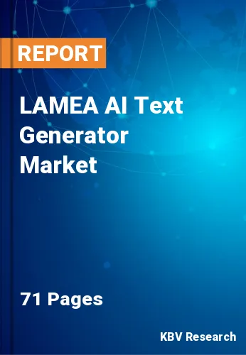LAMEA AI Text Generator Market Size, Share & Trends to 2028
