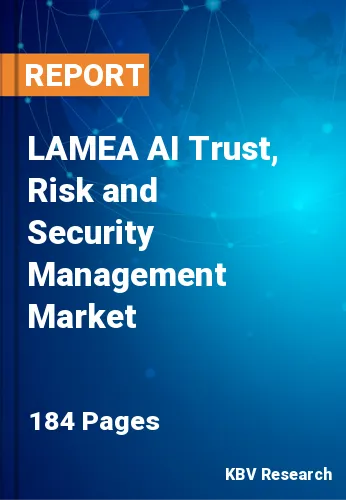 LAMEA AI Trust, Risk and Security Management Market Size | 2031