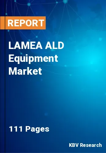 LAMEA ALD Equipment Market Size, Share & Trends, 2022-2028