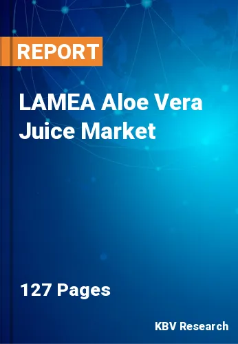 LAMEA Aloe Vera Juice Market Size, Share & Forecast, 2031