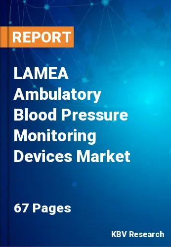 LAMEA Ambulatory Blood Pressure Monitoring Devices Market
